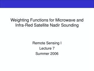 Weighting Functions for Microwave and Infra-Red Satellite Nadir Sounding