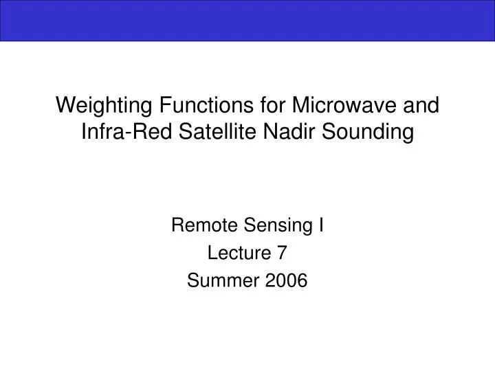 weighting functions for microwave and infra red satellite nadir sounding