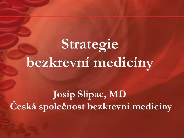 strategie bezkrevn medic ny josip slipac md esk spole nost bezkrevn medic ny