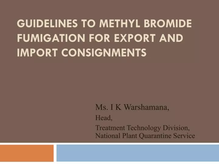 guidelines to methyl bromide fumigation for export and import consignments