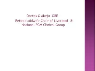 Dorcas O Akeju OBE Retired Midwife-Chair of Liverpool &amp; National FGM Clinical Group
