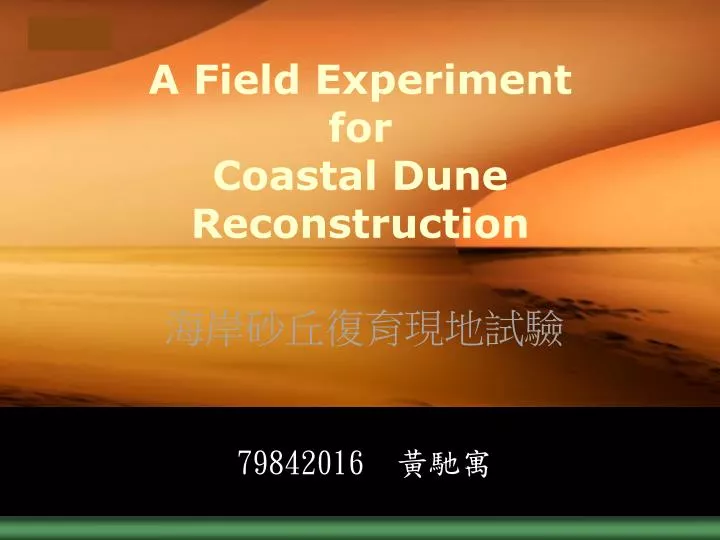 a field experiment for coastal dune reconstruction