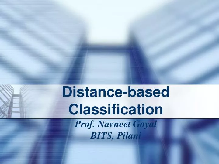 distance based classification prof navneet goyal bits pilani