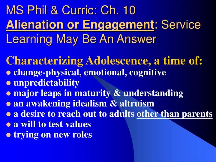 ms phil curric ch 10 alienation or engagement service learning may be an answer