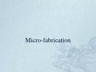 Micro-fabrication