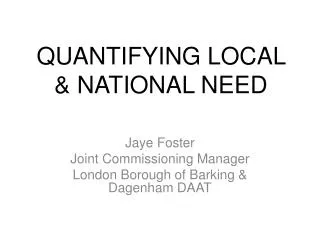 QUANTIFYING LOCAL &amp; NATIONAL NEED