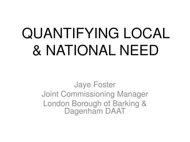 quantifying local national need