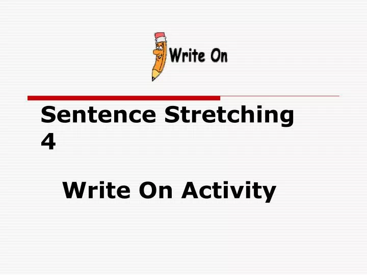 sentence stretching 4