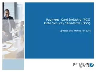 Payment Card Industry (PCI) Data Security Standards (DSS)