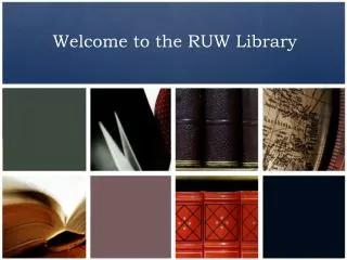 Welcome to the RUW Library