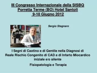 III Congresso Internazionale della SISBQ Porretta Terme (BO) Hotel Santoli 9-10 Giugno 2012