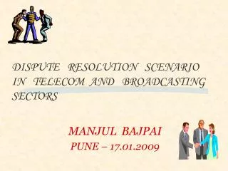 DISPUTE RESOLUTION SCENARIO IN TELECOM AND BROADCASTING SECTORS