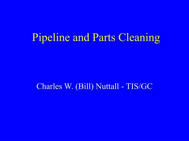 pipeline and parts cleaning