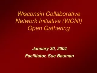Wisconsin Collaborative Network Initiative (WCNI) Open Gathering