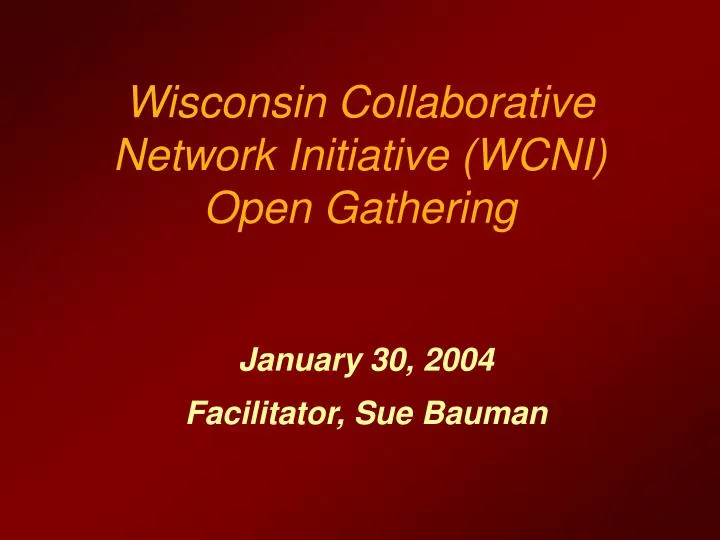wisconsin collaborative network initiative wcni open gathering