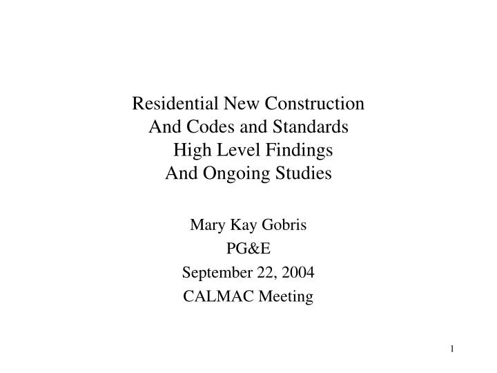 residential new construction and codes and standards high level findings and ongoing studies