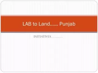 LAB to Land…… Punjab