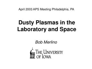 Dusty Plasmas in the Laboratory and Space