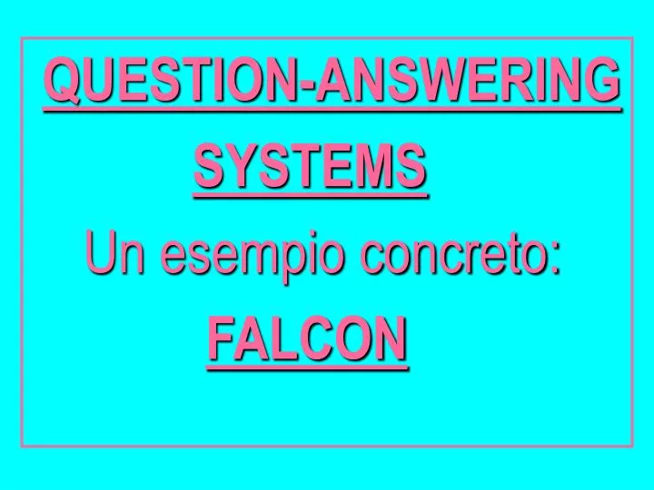 question answering systems un esempio concreto falcon