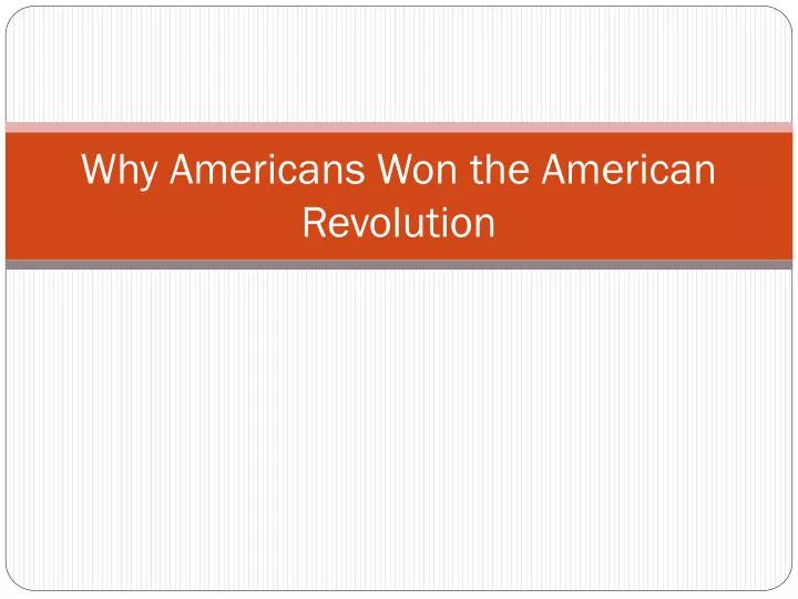 why americans won the american revolution