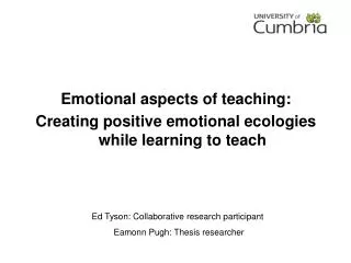 Ed Tyson: Collaborative research participant Eamonn Pugh: Thesis researcher