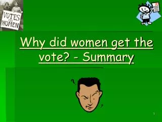 Why did women get the vote? - Summary
