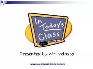 Presented by Mr. Velasco