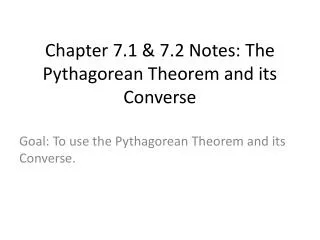 Chapter 7.1 &amp; 7.2 Notes: The Pythagorean Theorem and its Converse