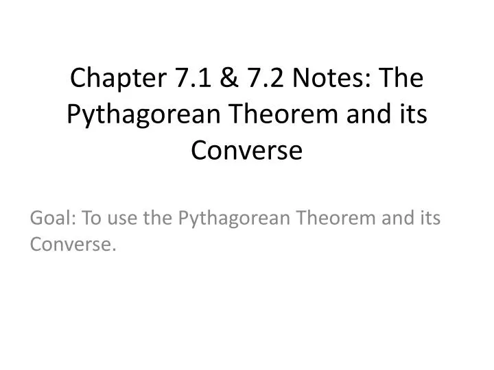 chapter 7 1 7 2 notes the pythagorean theorem and its converse