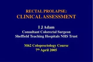 RECTAL PROLAPSE: CLINICAL ASSESSMENT