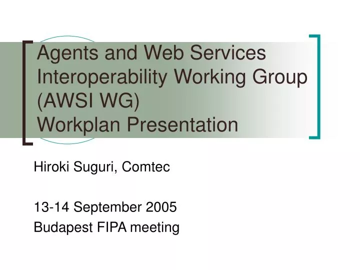 agents and web services interoperability working group awsi wg workplan presentation