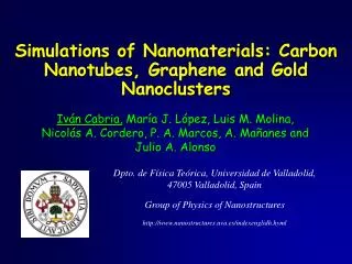 Simulations of Nanomaterials : Carbon Nanotubes , Graphene and Gold Nanoclusters