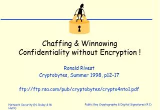 Chaffing &amp; Winnowing Confidentiality without Encryption !