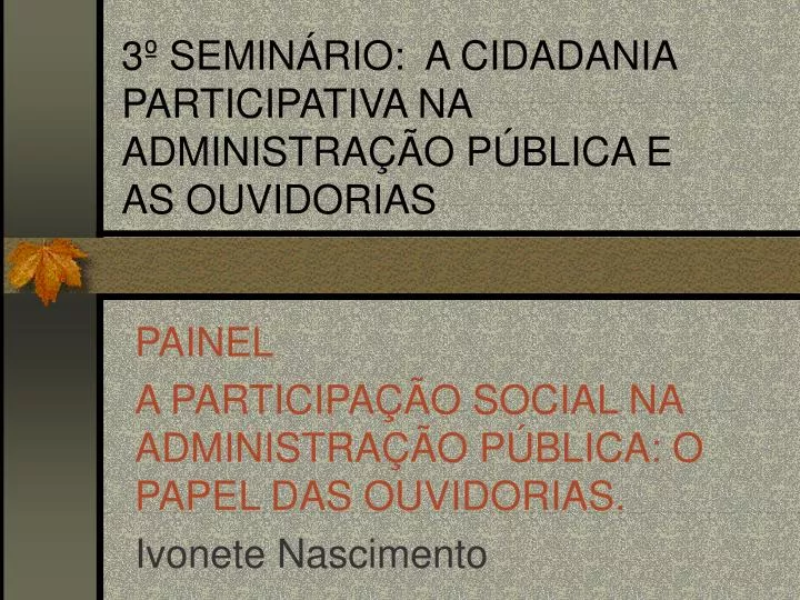 3 semin rio a cidadania participativa na administra o p blica e as ouvidorias