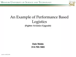 An Example of Performance Based Logistics (Fighter Avionics Upgrade) Dale Waldo 314-705-1865