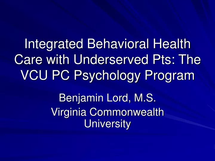 integrated behavioral health care with underserved pts the vcu pc psychology program