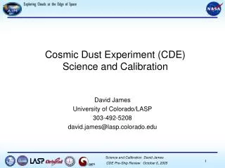 Cosmic Dust Experiment (CDE) Science and Calibration
