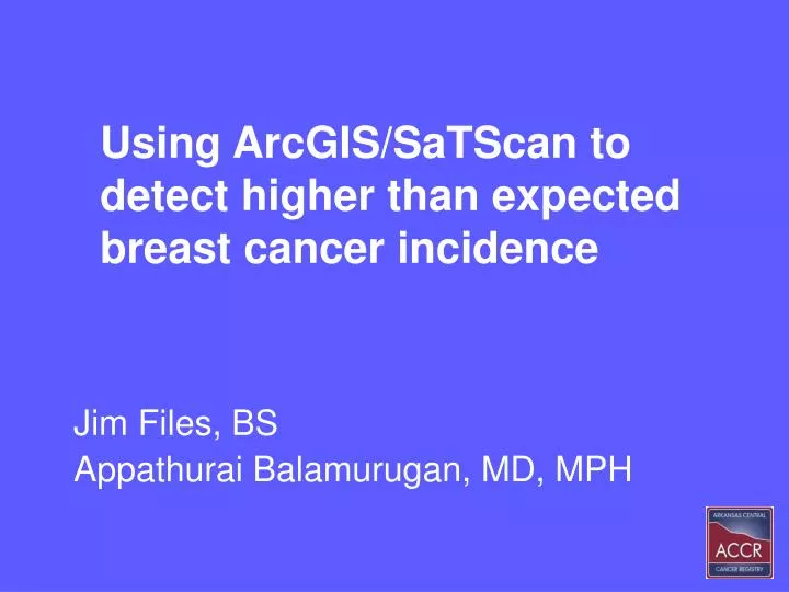 using arcgis satscan to detect higher than expected breast cancer incidence