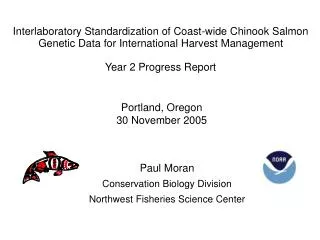 Paul Moran Conservation Biology Division Northwest Fisheries Science Center
