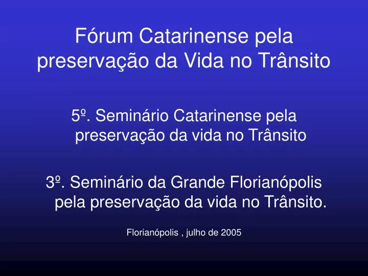 f rum catarinense pela preserva o da vida no tr nsito