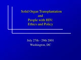 Solid Organ Transplantation and People with HIV: Ethics and Policy