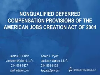 NONQUALIFIED DEFERRED COMPENSATION PROVISIONS OF THE AMERICAN JOBS CREATION ACT OF 2004