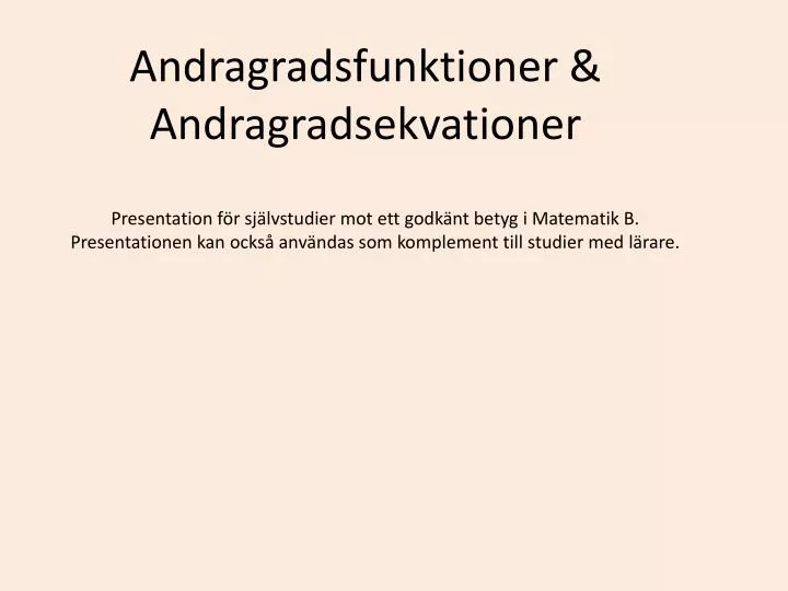 andragradsfunktioner andragradsekvationer