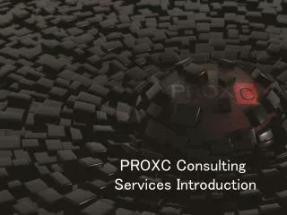 PROXC Consulting Services Introduction