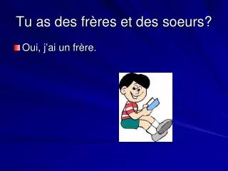 tu as des fr res et des soeurs