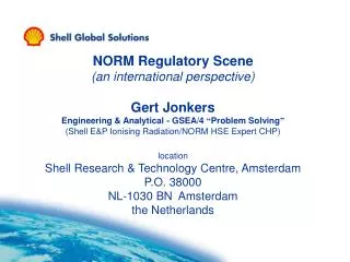 NORM Regulatory Scene (an international perspective) Gert Jonkers