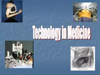 Technology in Medicine