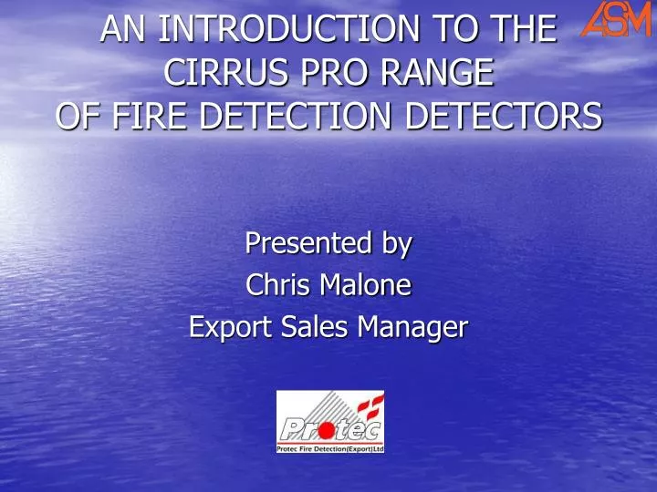 an introduction to the cirrus pro range of fire detection detectors