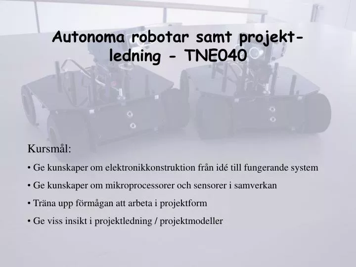 autonoma robotar samt projekt ledning tne040