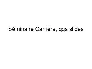 s minaire carri re qqs slides